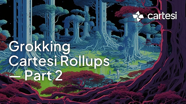 Grokking Cartesi Rollups第二部分
